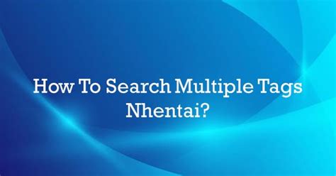 how to search on nhentai|How do you look up multiple tags on n